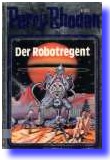 Perry Rhodan - Der Robotregent